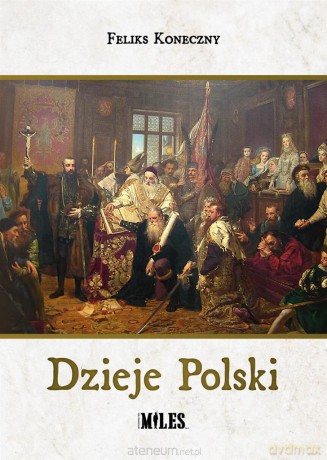 Dzieje Polski - Feliks Koneczny [KSIĄŻKA]