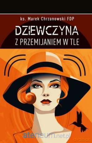 Dziewczyna z przemijaniem w tle - Marek Chrzanowski FDP [KSIĄŻKA]