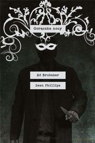 Gorączka nocy - Ed Brubaker, Sean Phillips, Jacob Phillips [KOMIKS]