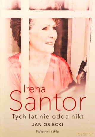 Irena Santor. Tych lat nie odda nikt - Jan Osiecki [KSIĄŻKA]