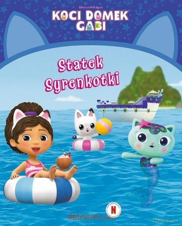 Koci Domek Gabi. Statek Syrenkotki [KSIĄŻKA]