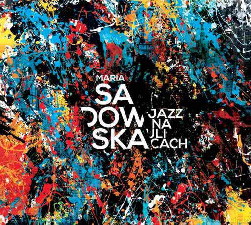 Maria Sadowska: Jazz na ulicach (digipack) [CD]