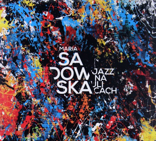 Maria Sadowska: Jazz na ulicach (digipack) [CD]