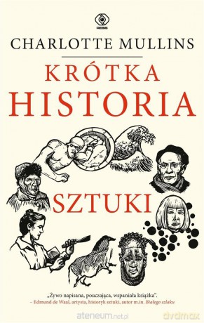 Krótka historia sztuki - Charlotte Mullins [KSIĄŻKA]