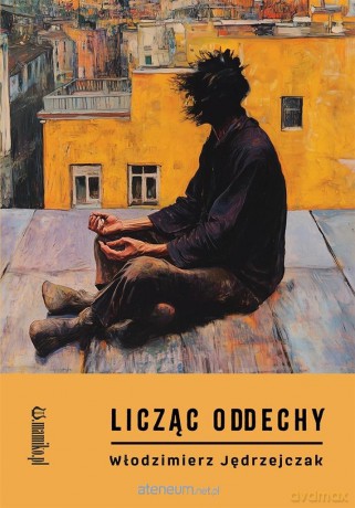 Licząc oddechy - Włodzimierz Jędrzejczak [KSIĄŻKA]