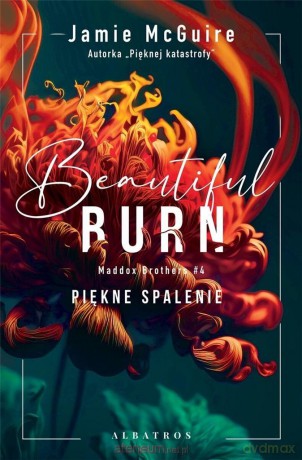 Maddox Brothers (Tom 4) Beautiful Burn. Piękne spalenie - Jamie McGuire [KSIĄŻKA]