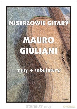 Mistrzowie gitary - Mauro Giuliani - M. Pawełek [KSIĄŻKA]