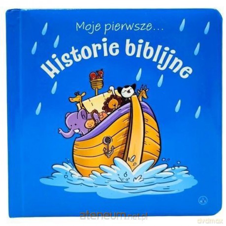 Moje pierwsze... Historie biblijne [KSIĄŻKA]