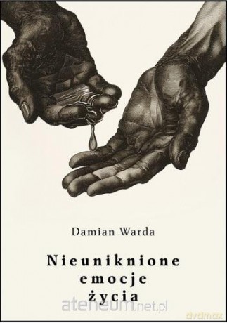 Nieuniknione emocje życia - Damian Warda [KSIĄŻKA]