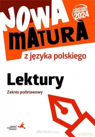 Nowa matura z języka polskiego. Lektury zakres podstawowy - Katarzyna Tomaszek [KSIĄŻKA]