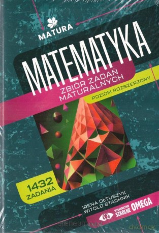 Pakiet: Matura Matematyka Zbiór zadań zakres rozszerzony - Irena Ołtuszyk, Witold Stachnik [KSIĄŻKA]