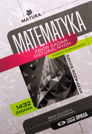 Pakiet: Matura Matematyka Zbiór zadań zakres rozszerzony - Irena Ołtuszyk, Witold Stachnik [KSIĄŻKA]