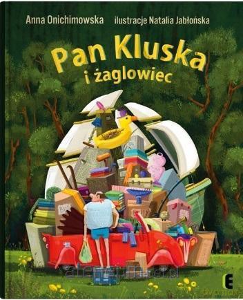Pan Kluska i żaglowiec - Anna Onichimowska [KSIĄŻKA]