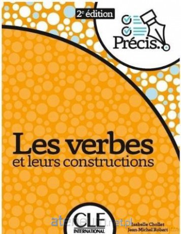 Verbes et leurs constructions w.2 - Isabelle Chollet, Jean-Michel Robert [KSIĄŻKA]