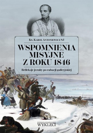 Wspomnienia misyjne z roku 1846 - Karol Antoniewicz [KSIĄŻKA]