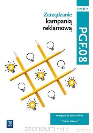 Zarządzanie kampanią reklamową PGF.08 cz.2 [KSIĄŻKA]