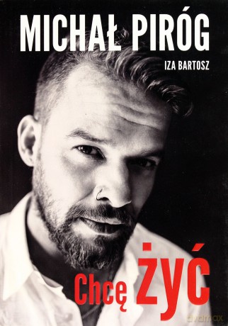 Chcę żyć - Michał Piróg, Iza Bartosz [KSIĄŻKA]