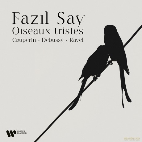 Fazil Say: Les Oiseaux Tristes [CD]