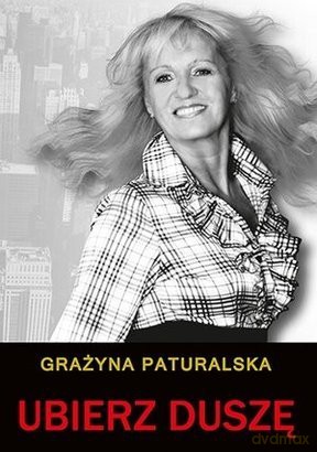 Ubierz duszę - Grażyna Paturalska [KSIĄŻKA]