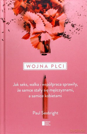 Wojna płci - Paul Seabright [KSIĄŻKA]
