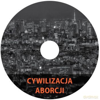 Cywilizacja Aborcji [DVD]