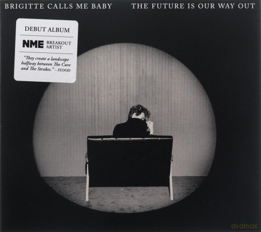 Brigitte Calls Me Baby: The Future Is Our Way Out [CD]