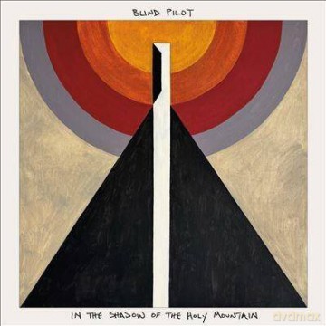 Blind Pilot: In The Shadow Of The Holy Mountain [CD]