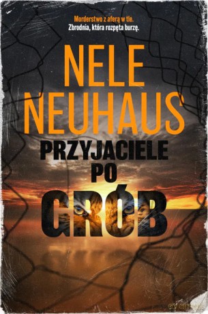 Przyjaciele po grób - Nele Neuhaus [KSIĄŻKA]
