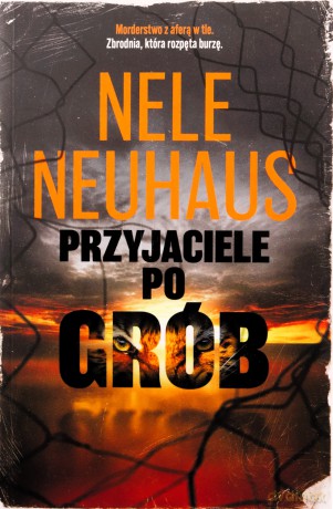 Przyjaciele po grób - Nele Neuhaus [KSIĄŻKA]