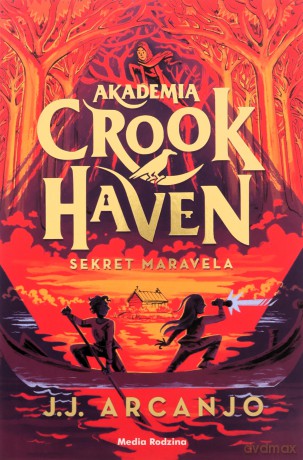 Akademia Crookhaven (Tom 3) Sekret Maravela - J.J. Arcanjo [KSIĄŻKA]
