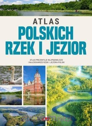 Atlas polskich rzek i jezior [KSIĄŻKA]