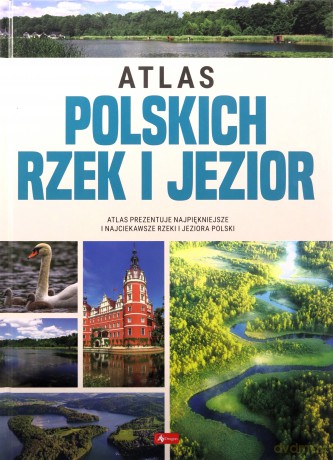 Atlas polskich rzek i jezior [KSIĄŻKA]