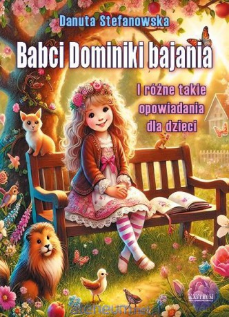 Babci Dominiki bajania i różne takie opowiadania - Danuta Stefanowska [KSIĄŻKA]