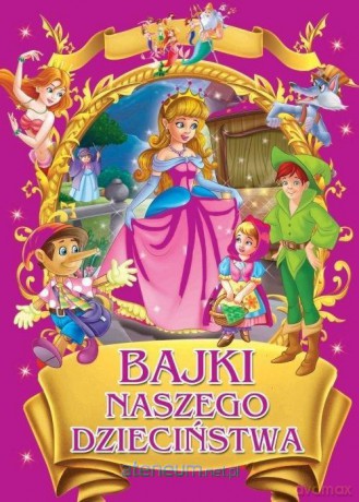 Bajki naszego dzieciństwa [KSIĄŻKA]