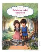 Baśniowy świat opowieści - Irmina Żochowska, Marta Orzechowska [KSIĄŻKA]