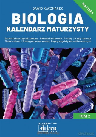 Biologia Kalendarz Maturzysty (Tom 2) - Dawid Kaczmarek [KSIĄŻKA]