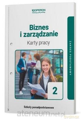 Biznes i zarządzanie LO 2 karty pracy zakres podstawowy - Agnieszka Miziakowska [KSIĄŻKA]