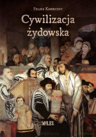Cywilizacja żydowska - Feliks Koneczny [KSIĄŻKA]