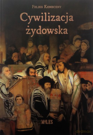 Cywilizacja żydowska - Feliks Koneczny [KSIĄŻKA]
