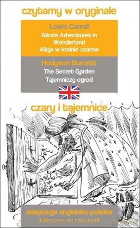 Czytamy w oryginale. Alicja w krainie czarów - Frances Hodgson Burnett; Lewis Carroll [KSIĄŻKA]