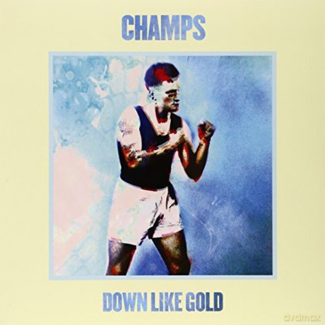 Champs: Down Like Gold [Winyl]