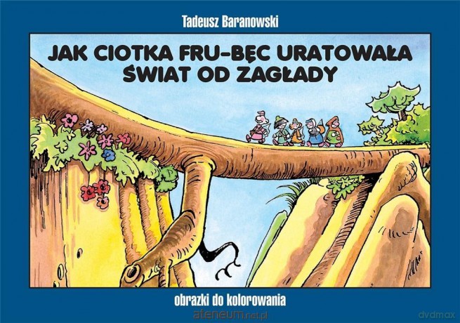 Jak ciotka Fru-Bęc uratowała świat od zagłady - Tadeusz Baranowski [KOMIKS]