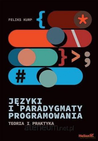 Języki i paradygmaty programowania - Feliks Kurp [KSIĄŻKA]