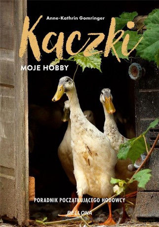 Kaczki - moje hobby - Anne-Kathrin Gomringer [KSIĄŻKA]