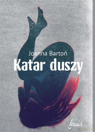 Katar duszy - Joanna Bartoń [KSIĄŻKA]