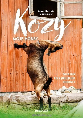 Kozy - moje hobby. Poradnik początkującego hodowcy - Anne-Kathrin Gomringer [KSIĄŻKA]