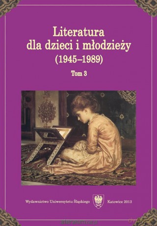 Literatura dla dzieci i młodzieży (1945-1989) (Tom 3) [KSIĄŻKA]