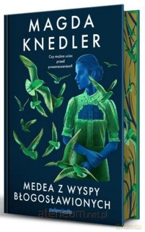 Medea z Wyspy Błogosławionych - Magda Knedler [KSIĄŻKA]
