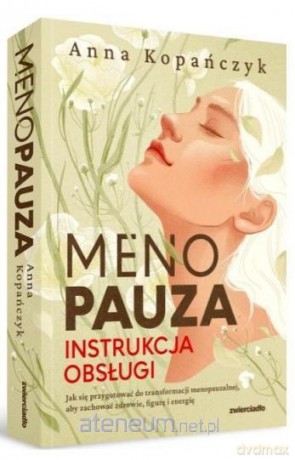Menopauza. Instrukcja obsługi - Anna Kopańczyk [KSIĄŻKA]