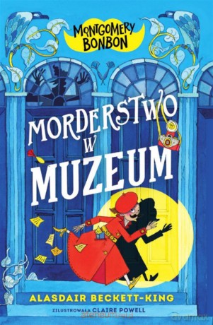 Montgomery Bonbon. Morderstwo w muzeum - Alasdair Beckett-King, Claire Powell [KSIĄŻKA]